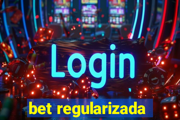 bet regularizada